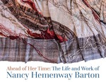 Ahead Of Her Time: The Life And Work Of Nancy Hemenway Barton by University of New England Art Gallery and Hemenway Foundation