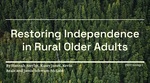 Restoring Independence in Rural Older Adults by Kasey C. Jones, Hannah Amylot, Kevin Reale, and Jamie Schwarz-McLain