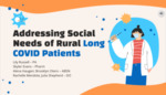 Addressing Social Needs of Rural Long COVID Patients by Julia Shepherd, Rachelle Mendola, Skyler Evans, Brooklyn Otero, Alena Haugen, and Lily Russell