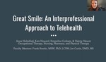 Great SMILE: An Interprofessional Approach To TeleHealth by Emmeline Graham, Anna Holmblad, Kate Howard, and Valerie Nesom
