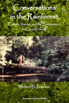 Conversations In The Rainforest: Culture, Values, And The Environment In Central Africa by Richard B. Peterson