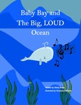 Baby Bay And The Big, LOUD Ocean