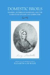 Domestic Broils: Shakers, Antebellum Marriage, And The Narratives Of Mary And Joseph Dyer by Elizabeth A. DeWolfe