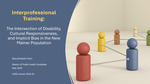 Interprofessional Training: The Intersection of Disability, Cultural Responsiveness, and Implicit Bias in the New Mainer Population
