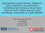 Restoring Functional Mobility For A Patient Following A Comminuted Patella Fracture Status Post Open Reduction Internal Fixation: A Case Report by Elaina Cosentino