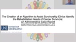 The Creation Of An Algorithm To Assist Survivorship Clinics Identify The Rehabilitation Needs Of Cancer Survivors: An Administrative Case Report