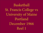 Basketball St. Francis College vs University of Maine Portland, December 1966, Reel 1 by Saint Francis College, Biddeford, Maine