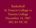 Basketball St. Francis College vs Nasson College, December 14, 1967 by Saint Francis College, Biddeford, Maine