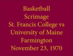 Basketball Scrimage St. Francis College vs the University of Maine Farmington, November 23, 1970 by Saint Francis College, Biddeford, Maine