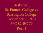 Basketball St. Francis College vs Barrington College, December 5, 1970, Reel 1 by Saint Francis College, Biddeford, Maine