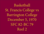 Basketball St. Francis College vs Barrington College, December 5, 1970, Reel 2 by Saint Francis College, Biddeford, Maine