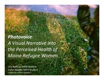 Photovoice: Assessing Barriers To Health Among Maine's Somalian Refugee Women by Lilia Bottino and Collyn Baeder