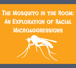 The Mosquito In The Room: An Exploration Of Racial Microaggressions by Lori G. Power, Danielle F. Wozniak, and Michael J. Sargent